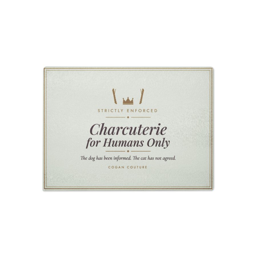 Charcuterie for Humans Only Glass Serving Board — Cogan Couture Couture Collection
