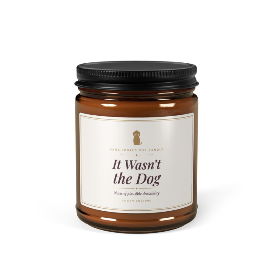 It Wasn't the Dog Scented Soy Candle — Cogan Couture Couture Collection