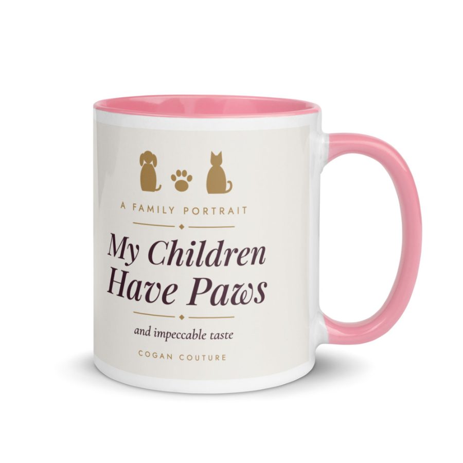 My Children Have Paws Mug, Pink Inside — Cogan Couture Couture Collection