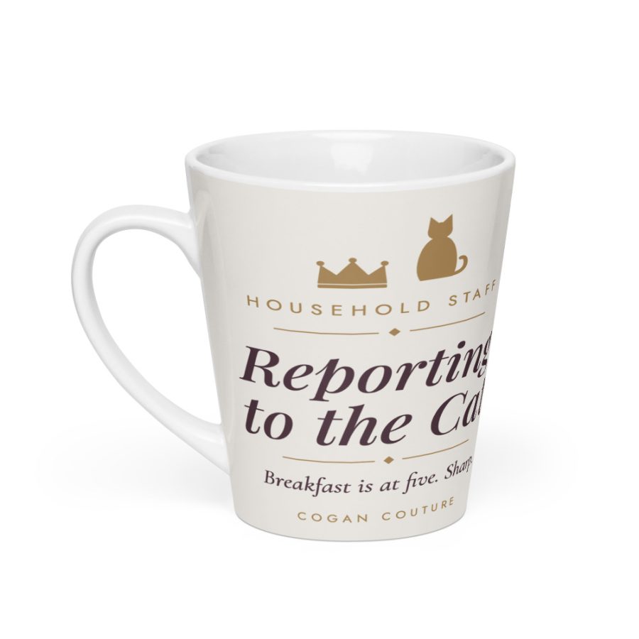 Household Staff, Reporting to the Cat Latte Mug — Cogan Couture Couture Collection